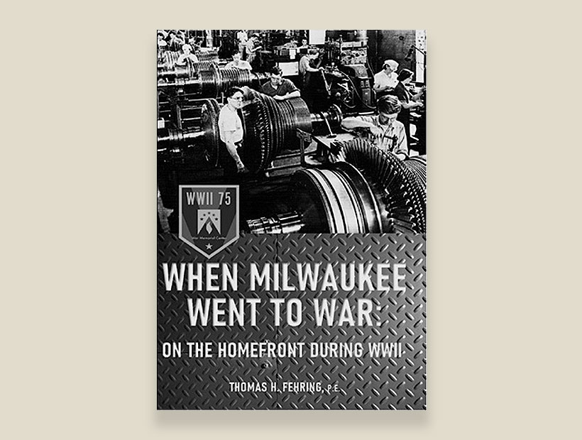 When Milwaukee Went to War – Tuesday, November 19